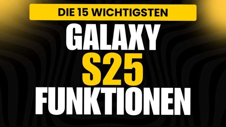 15 wichtige samsung galaxy s25 funktionen